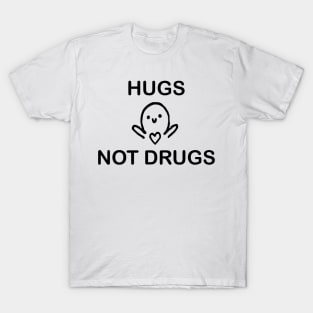 Hugs not Drugs T-Shirt